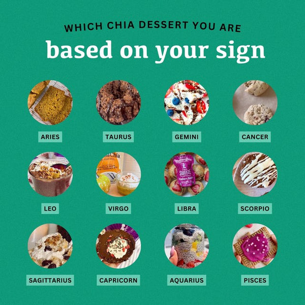 Which Chia Dessert Are You (Based On Your Sign)?